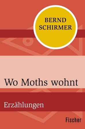 Wo Moths wohnt von Schirmer,  Bernd