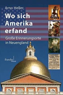 Wo sich Amerika erfand von Heller,  Arno