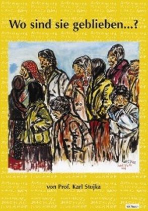 Wo sind sie geblieben…? von Gstettner,  Peter, Haderer-Stippel,  Sonja, Sattmann,  Didi, Stojka,  Karl, Szepannek,  Hansjörg