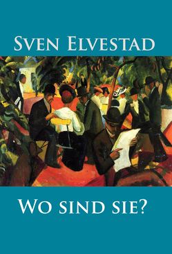 Wo sind sie? von Elvestad,  Sven