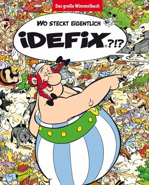 Wo steckt eigentlich Idefix? – Das große Wimmelbuch von Goscinny,  René, Jöken,  Klaus, Uderzo,  Albert