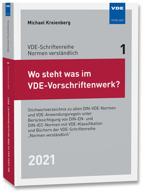 Wo steht was im VDE-Vorschriftenwerk? 2021 von Kreienberg,  Michael