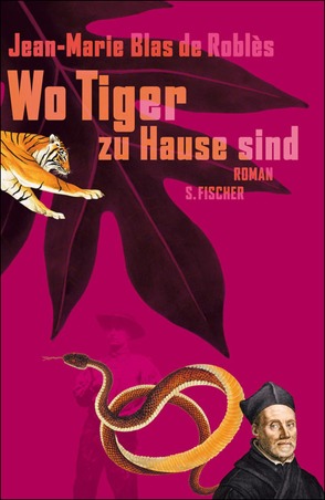 Wo Tiger zu Hause sind von Blas de Roblès,  Jean-Marie, Schmidt-Henkel,  Hinrich