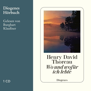 Wo und wofür ich lebte von Emmerich,  Emma, Fischer,  Tatjana, Klaußner,  Burghart, Thoreau,  Henry David