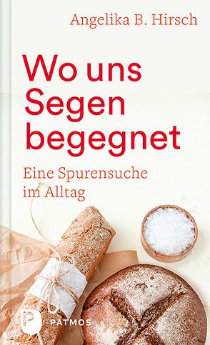 Wo uns Segen begegnet von Hirsch,  Angelika B.