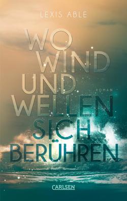 Wo Wind und Wellen sich berühren (Westcoast Skies 2) von Able,  Lexis