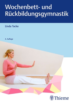 Wochenbett- und Rückbildungsgymnastik von Tacke,  Linda