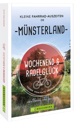 Wochenend und Radelglück – Kleine Fahrrad-Auszeiten im Münsterland von Zaglitsch,  Linda O’Bryan und Hans