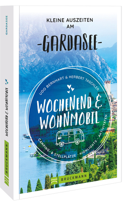 Wochenend und Wohnmobil – Kleine Auszeiten am Gardasee von Bernhart,  Udo, Taschler,  Herbert