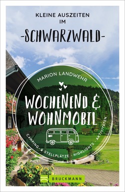 Wochenend und Wohnmobil – Kleine Auszeiten im Schwarzwald von Landwehr,  Marion