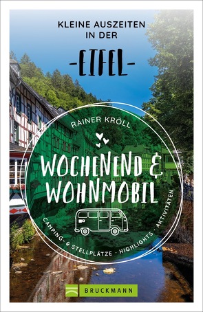 Wochenend und Wohnmobil – Kleine Auszeiten in der Eifel von Kröll,  Rainer D.