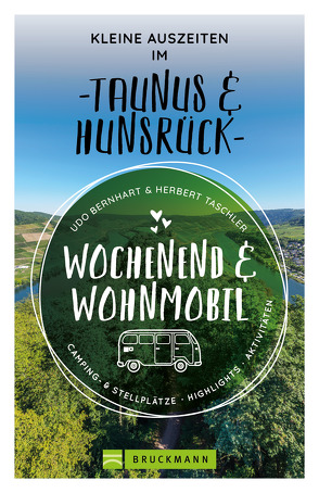 Wochenend & Wohnmobil Kleine Auszeiten Im Taunus & Hunsrück von Bernhart,  Udo, Taschler,  Herbert