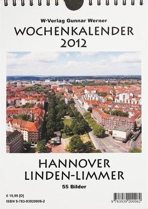 Wochenkalender 2012 Hannover Linden-Limmer von Werner,  Gunnar