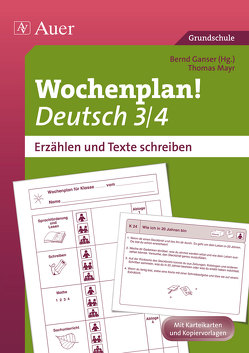 Wochenplan Deutsch 3/4, Erzählen/Texte schreiben von Ganser,  Bernd, Mayr,  Thomas