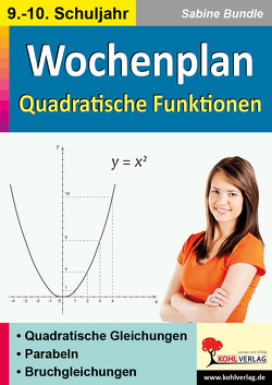 Wochenplan Quadratische Funktionen / Klasse 9-10 von Bundle,  Sabine