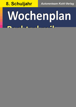 Wochenplan Rechtschreibung / Klasse 8 von Autorenteam Kohl-Verlag