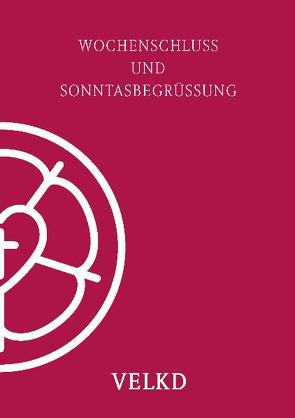 Wochenschluss und Sonntagsbegrüßung