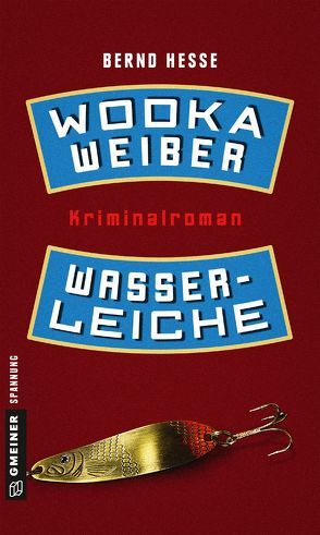 Wodka, Weiber, Wasserleiche von Hesse,  Bernd