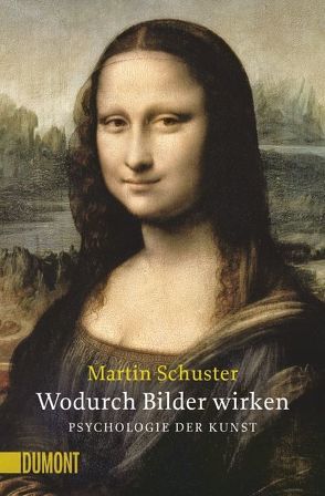 Wodurch Bilder wirken. Psychologie der Kunst (NA) von Koch-Hillebrecht,  Manfred, Schuster,  Martin