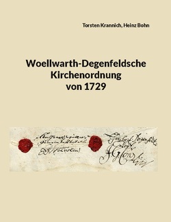 Woellwarth-Degenfeldsche Kirchenordnung von 1729 von Bohn,  Heinz, Krannich,  Torsten