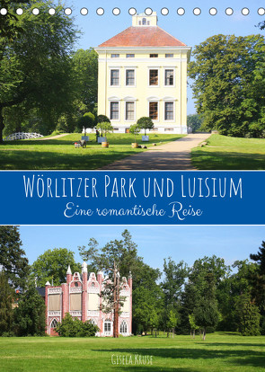 Wörlitzer Park und Luisium – Eine romantische Reise (Tischkalender 2022 DIN A5 hoch) von Kruse,  Gisela