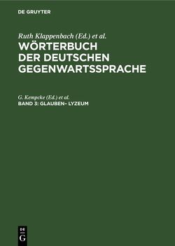 Wörterbuch der deutschen Gegenwartssprache / glauben– Lyzeum von Kempcke,  G., Klappenbach,  R., Malige-Klappenbach,  H.