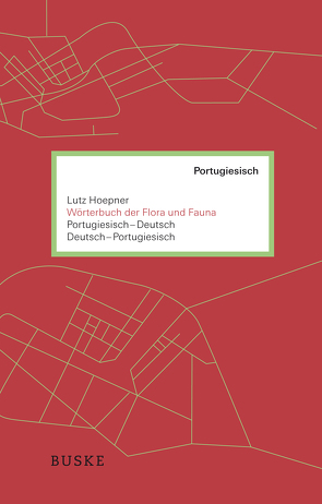 Wörterbuch der Flora und Fauna. Portugiesisch–Deutsch und Deutsch–Portugiesisch von Hoepner,  Lutz