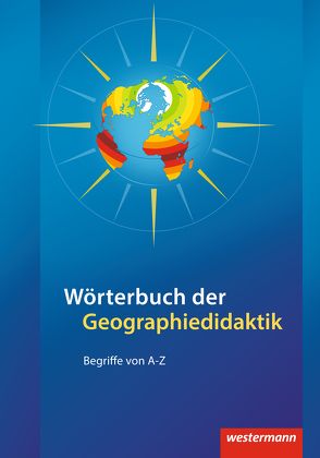 Wörterbuch der Geographiedidaktik von Böhn,  Dieter, Obermaier,  Gabriele