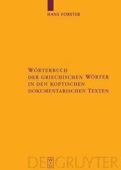 Wörterbuch der griechischen Wörter in den koptischen dokumentarischen Texten von Foerster,  Hans