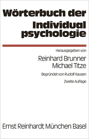 Wörterbuch der Individualpsychologie von Brunner,  Reinhard, Dt. Gesellschaft f. Individualpsych. e. V. (DGIP), Titze,  Michael