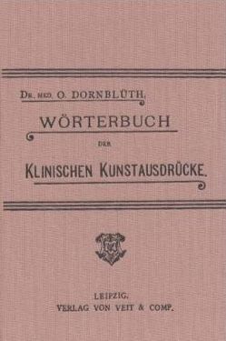 Wörterbuch der Klinischen Kunstausdrücke von Dornblüth,  Otto