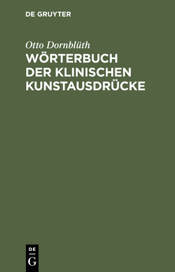 Wörterbuch der klinischen Kunstausdrücke von Dornblüth,  Otto