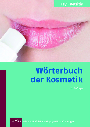 Wörterbuch der Kosmetik von Fey,  Horst, Petsitis,  Xenia