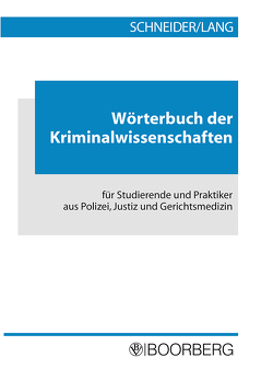 Wörterbuch der Kriminalwissenschaften von Anschütz,  Uwe, Lang,  Gerd, Schneider,  Andreas