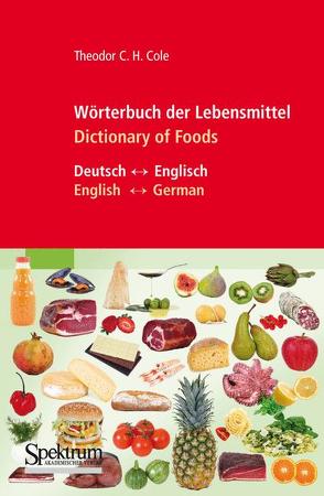 Wörterbuch der Lebensmittel – Dictionary of Foods von Cole,  Theodor C.H.