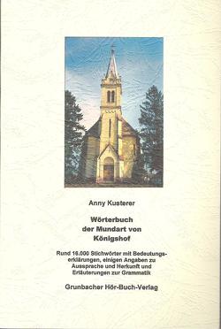 Wörterbuch der Mundart von Königshof von Kusterer,  Anny