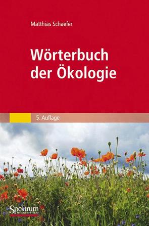 Wörterbuch der Ökologie von Schaefer,  Matthias