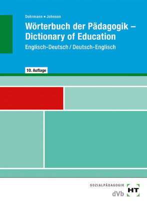 Wörterbuch der Pädagogik – Dictionary of Education von Dohrmann,  Wolfgang, Dr. Johnson,  Lesley