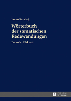 Wörterbuch der somatischen Redewendungen von Karabag,  Imran
