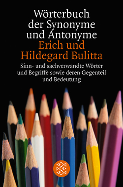 Wörterbuch der Synonyme und Antonyme von Bulitta,  Erich, Bulitta,  Hildegard