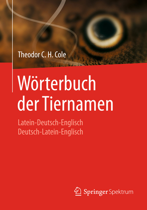 Wörterbuch der Tiernamen von Cole,  Theodor C.H.