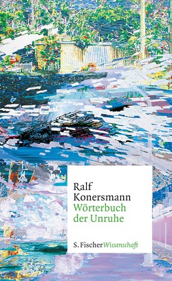 Wörterbuch der Unruhe von Konersmann,  Ralf