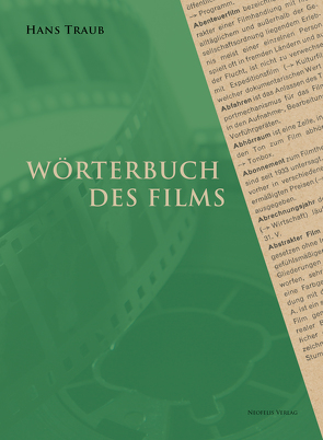 Wörterbuch des Films von Aurich,  Rolf, Deutsche Kinemathek – Museum für Film und Fernsehen, Rother,  Rainer, Traub,  Hans