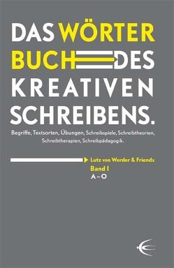 Wörterbuch des kreativen Schreibens (Band I) von von Werder,  Lutz