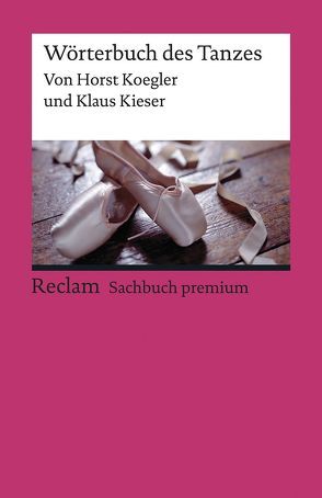 Wörterbuch des Tanzes von Kieser,  Klaus, Koegler,  Horst
