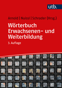 Wörterbuch Erwachsenen- und Weiterbildung von Arnold,  Rolf, Nuissl,  Ekkehard, Schrader,  Josef