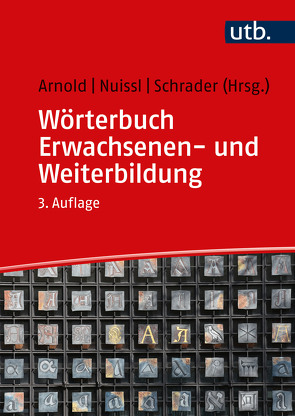 Wörterbuch Erwachsenen- und Weiterbildung von Arnold,  Rolf, Nuissl,  Ekkehard, Schrader,  Josef