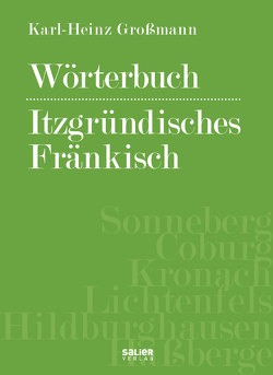 Wörterbuch itzgründisches Fränkisch von Großmann,  Karl-Heinz