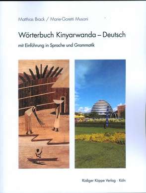 Wörterbuch Kinyarwanda–Deutsch von Brack,  Matthias, Heine,  Bernd, Möhlig,  Wilhelm J.G., Musoni,  Marie-Goretti