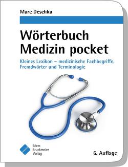 Wörterbuch Medizin pocket : Kleines Lexikon – medizinische Fachbegriffe , Fremdwörter und Terminologie von Deschka,  Marc